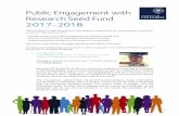 Public Engagement with Research Seed Fund 2017-2018 · 2020-06-10 · Research Seed Fund 2017-2018 The University’s Public (ngagement with Research Seed und is an internal grant