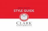 BRAND IDENTITY STYLE GUIDE - Clark University...For all printed materials intended for internal audiences, place logo on the front or back cover. For Brand Identity Guideline Questions: