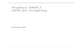 Perforce 2009.2 APIs for Scripting · Perforce 2009.2 APIs for Scripting 3 Table of Contents Preface About This Manual.....19 Please give us feedback .....19