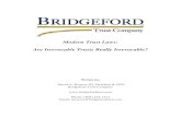 Modern Trust Laws: Are Irrevocable Trusts Really Irrevocable?bridgefordtrust.com/wp-content/uploads/2017/03/White... · 2020-02-27 · specifically irrevocable trusts are created,