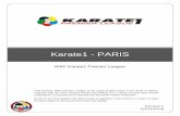 Karate1 - PARIS1 WELCOME / INTRODUCTION On behalf of the French Karate Federation, it is my pleasure to invite you to the Open Karate Premier League of Paris which will be held from