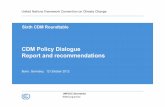 CDM Policy Dialogue Report and recommendations · Board, and launched at the United Nations Climate Change Conference held in Durban, South Africa, in 2011 by the EB Chair and Executive