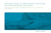 Introduction to Blended Learning for Elementary Schoolsbhmsmath.weebly.com/uploads/3/7/3/3/3733491/blended... · 2018-09-05 · INTRODUCTION Blended learning—the method of using