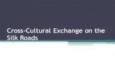 Cross-Cultural Exchange on the Silk Roadsmsthatchersclasspage.weebly.com/uploads/5/7/9/4/57947101/... · 2018-09-01 · 0 10 20 30 40 50 60 c. 0 CE c. 200 CE c. 400 CE c. 600 CE Chinese