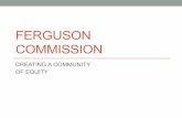 FERGUSON COMMISSIONmicroaggressions • brief and commonplace daily verbal, behavioral, or environmental indignities, whether intentional or unintentional, that communicate hostile,