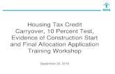 Housing Tax Credit Carryover, 10 Percent Test, Evidence of ... · Tax Credit Proceeds at Application, Carryover and Final . From 2018 QAP, Page 46, Section IV.E.3. Tax Credit Proceeds