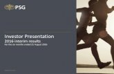 Investor Presentation - PSG · 2016-10-06 · Investor Presentation 2016 interim results For the six months ended 31 August 2016. 2 Contents 1. Overview 2. H1 2017 results 3. H1 2017