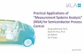 Practical Applications of “Measurement Systems Analysis” (MSA) … · 2020-06-15 · Practical Applications of “Measurement Systems Analysis” (MSA) for Semiconductor Process