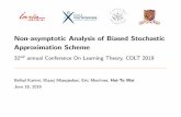 Non-asymptotic Analysis of Biased Stochastic Approximation ...belhalk.github.io/downloads/slidescolt.pdf · Stochastic Approximation (SA) Scheme Consider a smooth Lyapunov function