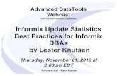 Informix Webcast Update Statistics - Advanced DataTools · 2020-06-14 · large database performance tuning, training, and consulting. Lester is a member of the IBM Gold Consultant