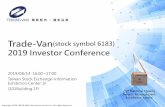 Trade-Van(stock symbol 6183) 2019 Investor Conference · 2019-08-14 · 25th National Quality Award- Management Excellence Award Trade-Van(stock symbol 6183) 2019 Investor Conference