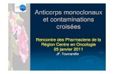 Anticorps monoclonaux et contaminations croisées · 2016-10-03 · zFaut-il préparer les anticorps monoclonaux dans les Unités centralisées? • Aucune obligation « Le produit