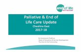 Palliative & End of Life Care Update - Cheshire Eastmoderngov.cheshireeast.gov.uk/documents/s58345/End... · By Annamarie Challinor Head of Education & Service Development The End