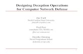 Designing Deception Operations for Computer Network Defense · Deception: Ends vs. Means • Computer-security deception: – actions taken to deliberately mislead hackers and to
