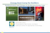 Energy Boot Camp for Builders - National Center for ...€¦ · Energy Boot Camp for Builders December 2013 Presented by Dale Horton, Architect National Center for Appropriate Technology