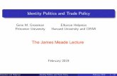 Identity Politics and Trade Policy · 2019-03-29 · Identity Politics and Trade Policy Gene M. Grossman Princeton University Elhanan Helpman ... but also source of cognitive dissonance