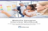 Website Designer Interview Workbook · success. That way you can launch your site quickly, within budget, and get ... (We will optimize your site for you, including meta tags, titles,