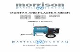 MORTAR AND PLASTER MIXER · 2020-03-10 · MORTAR AND PLASTER MIXER OI – B19030 OWNER’S MANUAL 1 Bartell Morrison Inc. 170 Traders Blvd E Mississauga, Ontario, Canada L4Z 1W7