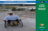 Accessibility in YellowstoneYellowstone protects unique geological formations, including the Grand Canyon of the Yellowstone. You have an unparal-leled opportunity to view this fragile