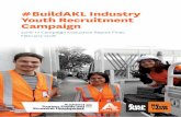 #BuildAKL Industry Youth Recruitment Campaign · the way that the industry is approaching youth recruitment. Employers are engaging with young people on social media, on their terms,