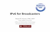 IPv6 for BroadcastersImproved Flow Labeling Capability • Provides Enhanced Handling of Real‐Time Traffic • Tags or LblLabels PktPackets in a SifiSpecific Flow • A Specific