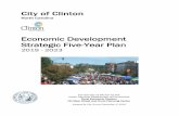 Economic Development Strategic Five-Year Plan · This Economic Development Strategic Plan will provide the Clinton City Council and responsible parties guidance for economic development