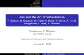 Xen and the Art of Virtualizationcgi.di.uoa.gr/~charnik/files/xen.pdf · Xen Architecture Xen Evaluation Xen and the Art of Virtualization P. Barham, B. Dragovic, K. Fraser, S. Hand,