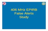 406 MHz EPIRB False Alerts Study - NOAA 08 attachments... · 406 MHz EPIRB false alerts in 2007 • SAR crews put at risk • SAR assets less available for actual distress • Fatigues