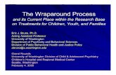 The Wraparound Process - University of Washington · Presentation overview Background: Treating youth with serious MH, emotional, and behavioral problems ... –Increased client satisfaction