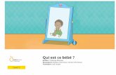 Qui est ce bébé...This book was made possible by Pratham Books' StoryWeaver platform. Content under Creative Commons licenses can be downloaded, translated and can even be used to