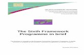 The Sixth Framework Programme in brief · The purpose of this brochure is to give a brief overview of the basic features of the 6th EU Framework Programme for Research and Technological