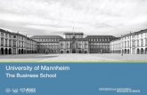 University of Mannheim€¦ · Finance Marketing Management B.Sc. M.Sc. Mannheim MBA (full-time, part-time MBA) ESSEC & MANNHEIM Executive MBA MANNHEIM & TONGJI Executive MBA Mannheim