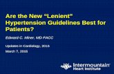 Are the New “Lenient” Hypertension Guidelines Best for ... 2015...Many robust, very old individuals have hypertension. Antihypertensive treatment in those individuals is beneficial.