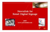 Novralink for Retail Digital Signage · 2018-02-22 · Retail Digital Signage 2007 . Novra Proprietary and Confidential 2 Presentation Outline ... • This is an exciting new emerging