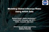 Modeling Global Influenza Risks Using NASA Data · 9/16/2012  · Modeling Global Influenza Risks Using NASA Data Richard Kiang1, Radina Soebiyanto1,2 1NASA/GSFC, Greenbelt, MD 20771