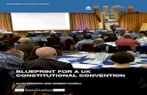 BLUEPRINT FOR A UK CONSTITUTIONAL CONVENTION · BLUEPRINT FOR A UK CONSTITUTIONAL CONVENTION ALAN RENWICK AND ROBERT HAZELL . BLUEPRINT FOR A UK CONSTITUTIONAL CONVENTION Alan Renwick