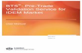 : Pre-Trade Validation Service for IDEM Market · Contents 1 Revision History 4 2 Introduction 5 3 ®Pre-Trade Validation Service BTS solution 7 3.1 PTV tool 7 3.2 PTV hierarchy tree