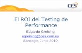 El ROI del Testing de Performance€¦ · El ROI del Testing de Performance - CES 9. Mi Banquito Banco con: 30 sucursales 150 ATM 30 clientes/hora 25 depósitos + 5 retiros (hora)