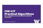 CSE 417 Practical Algorithms - courses.cs.washington.edu · Designing a Digital Future, December 2010 ... >Teach you techniques that you can use to create new algorithms in practicewhen