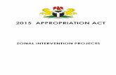 cupstv.files.wordpress.comFederal Government of Nigeria APPROPRIATION ACT NATIONAL ASSEMBLY 2015 APPROPRIATION ACT Page 2 of 68 2015 APPROPRIATION ACT S/N PROJECT TITLE STATE AGENCY