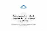 Manuale del Beach Volley 2016 - Fipav Emilia Romagna · 2016-06-16 · Il Beach Volley è uno sport giocato su un campo in sabbia da due squadre composte ciascuna da due atleti che