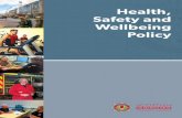 Health, Safety and Wellbeing Policy · 2015-09-21 · health, SaFety and wellbeIng polIcy • provide training to ensure employees have the skills needed to safely perform their role