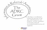 The ADRC Grant...Washington ADRC clients are persons with long-term care needs: • Seniors • The ADRC Grant activities build upon the existing, highly successful Sr. I & A program