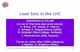 Lead Ions in the LHC · 2004-03-12 · 208 Pb82+ +208 Pb82+ →γ 208 Pb82+ +208 Pb81+ +e+ Electron can be captured to a number of bound states, not only 1s. Secondary beam out of