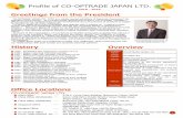 Profile of CO-OPTRADE JAPAN LTD. signed with JCCU: … · 2018-09-18 · Profile of CO-OPTRADE JAPAN LTD. 2018 - 2019 Greetings from the President CO-OPTRADE JAPAN LTD. (CTJ) is a