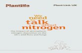 need We talk to nitrogen - Plantlife · 2017-03-30 · We need to talk about nitrogen 3 In the UK, rates of atmospheric nitrogen deposition increased substantially between 1950 and