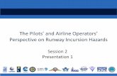 The Pilots’ and Airline Operators’ Perspective on Runway ......The Pilots’ and Airline Operators’ ... Presentation 1. The ICAO definition of a runway incursion "Any occurrence