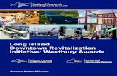 Long Island Downtown Revitalization Initiative: Westbury Awards · 2017-06-12 · The Westbuy Arts Counsel is helping tofurtherthegoalofbecomingoneofLongIsland’smostarts-centriccommunities.Apermanent
