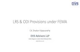 LRS & ODI Provisions under FEMA - DVS Advisors...Liberalised Remittance Scheme (LRS) Resident Individuals (including minor) can remit upto USD 2,50,000 per FY Remittances can be made