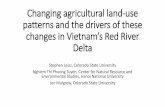 Changing agricultural land-use patterns and the …...Changing agricultural land -use patterns and the drivers of these changes in Vietnam’s Red River Delta Stephen Leisz, Colorado
